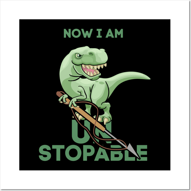 Now I am Unstoppable Funny T-Rex Gift Wall Art by TabbyDesigns